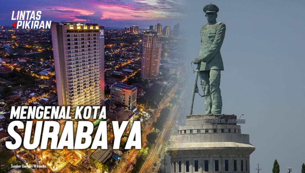 Tampilan Kota dan Monumen Istimewa Surabaya (Sumber Gambar/Wikipedia)