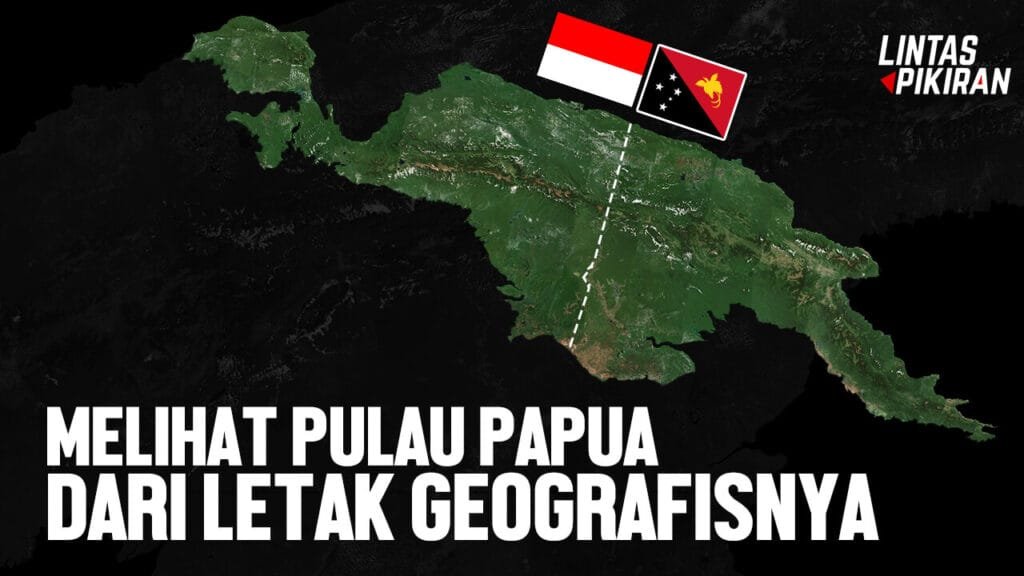 Melihat Pulau Papua Dari Letak Geografisnya